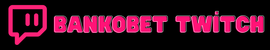 Bankobet Twitch