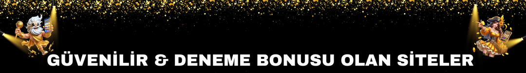 GÜVENİLİR SİTELER ! DENEME BONUSU VEREN SİTELER !